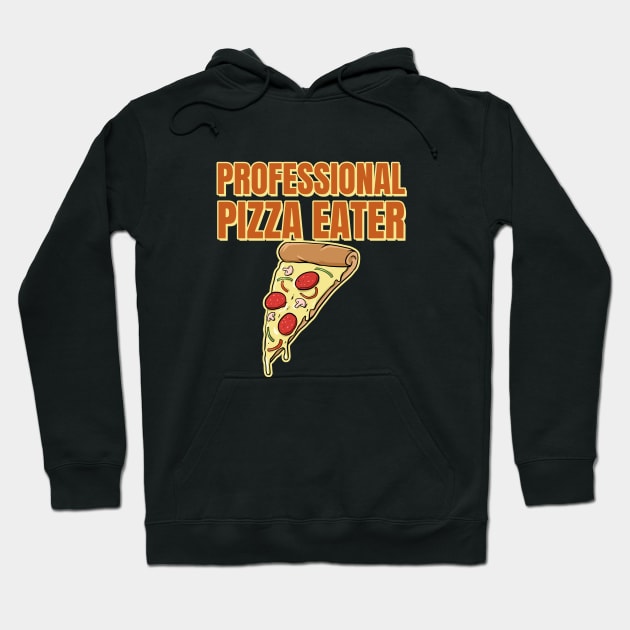 Professional Pizza Eater Hoodie by souw83